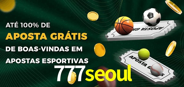 777seoul Ate 100% de Aposta Gratis